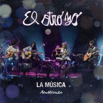 El Otro Yo La Música (Acusticazo)