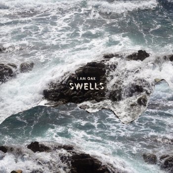 I Am Oak Swells - Piano Version