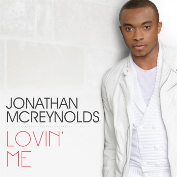 Jonathan McReynolds Lovin' Me (Radio Edit)