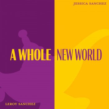 Leroy Sanchez feat. Jessica Sanchez A Whole New World