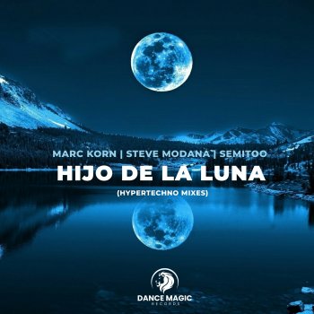 Marc Korn feat. Steve Modana & Semitoo Hijo De La Luna - Hypertechno Edit