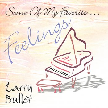 Исполнитель Larry Butler, альбом Some of My Favorite...Feelings