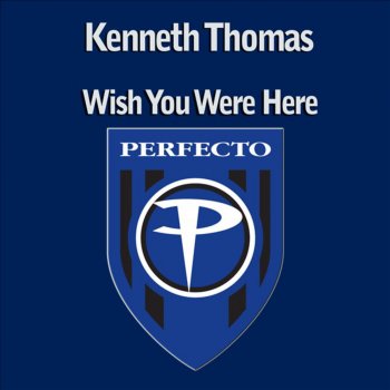 Kenneth Thomas Wish You Were Here (Jerome Robins & Zoltan Kontes Remix)