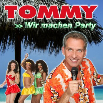 TOMMY Wir machen Party