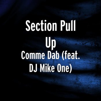 Section Pull Up feat. DJ Mike One Comme dab