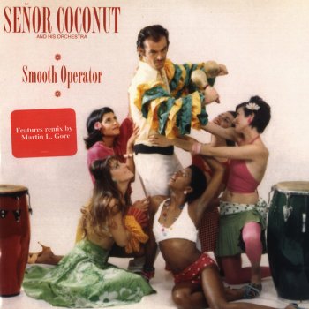 Señor Coconut Smooth Operator - Original Radio Edit