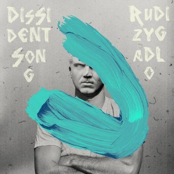 Rudi Zygadlo Dissident Song (Original)