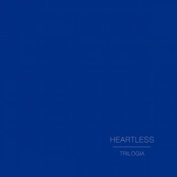 Исполнитель Trilogia, альбом Heartless - Single