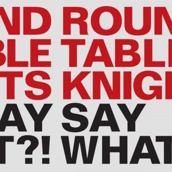 Round Table Knights Why Be Serious