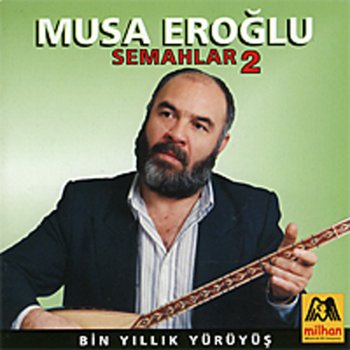 Musa Eroğlu Gelin Canlar (Canlar Semahi)