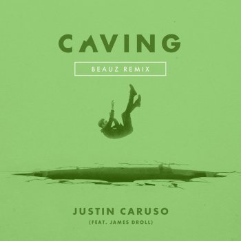 Justin Caruso feat. James Droll & BEAUZ Caving (feat. James Droll) - Beauz Remix