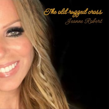 Исполнитель Jeanne Robert, альбом The Old Rugged Cross