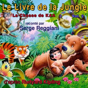 Serge Reggiani, Michel Giannou, Jacques Hilling, Claude Pieplu, Catherine Sellers, Gabriel Jabbour & Aimé Clariond Le livre de la jungle, vol. 2 - La chasse de Kaa