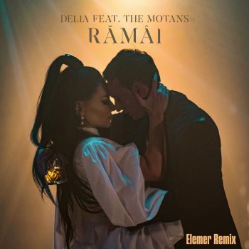 Delia feat. The Motans Ramai (Elemer Remix)