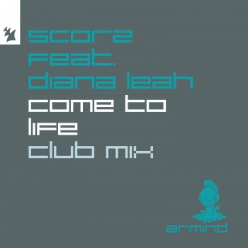 Исполнитель Scorz, альбом Come to Life (feat. Diana Leah) [Club Mix] - Single