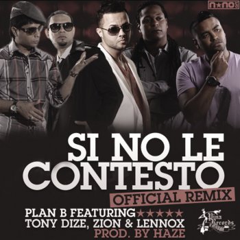 Plan B feat. Tony Dize & Zion & Lennox Si No Le Contesto