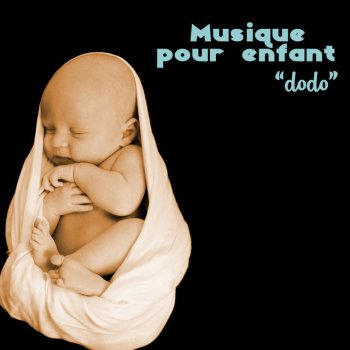 Исполнитель Musique pour Enfants Dodo, альбом Musique pour enfant – Chansons pour enfants new age avec sons de la nature, musique pour bebe, fait dodo, musique pour dormir et détente