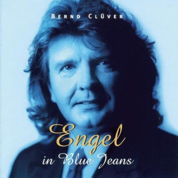 Bernd Clüver Engel in Blue Jeans