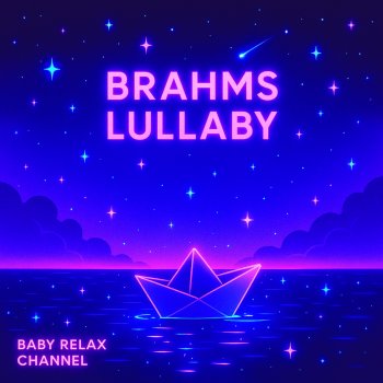 Исполнитель Baby Relax Channel, альбом Brahms Lullaby