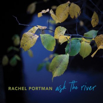 Rachel Portman ask the river