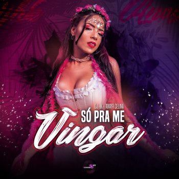 DJ HK feat. Anayr Celina Só pra me vingar