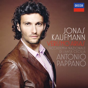 Ruggero Leoncavallo, Jonas Kaufmann, Orchestra dell'Accademia Nazionale di Santa Cecilia & Antonio Pappano Pagliacci / Act 1: "Recitar!...Vesti la giubba"