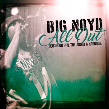 Big Noyd feat. Phil The Agony & Krondon All Out