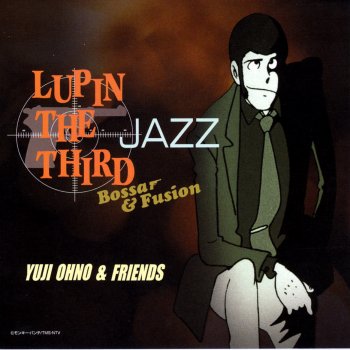 Yuji Ohno & Friends Lupin the Third (A tarde cai)