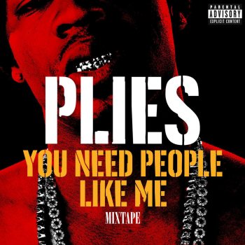 Plies You Need People Like Me