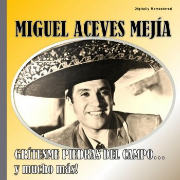 Miguel Aceves Mejía Los Laureles - Digitally Remastered