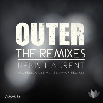 Исполнитель Denis Laurent, альбом Outer (The Remixes)