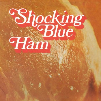 Shocking Blue In My Time of Dying