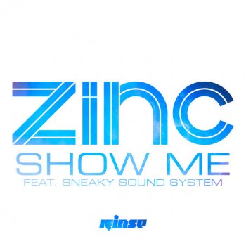 Zinc feat. Sneaky Sound System Show Me