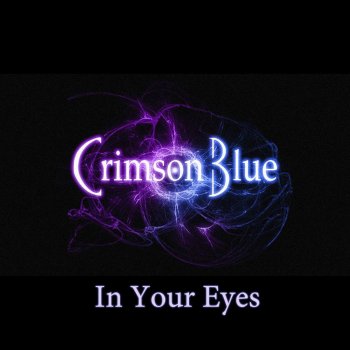 Crimson Blue In Your Eyes