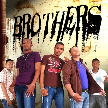 Brothers Hasta Ayer