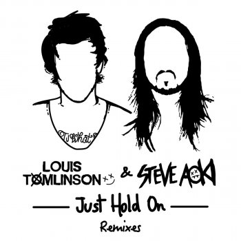 Louis Tomlinson feat. Steve Aoki Just Hold On (Two Friends Remix)