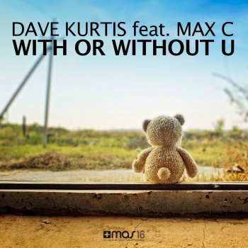 Dave Kurtis feat. Max C With or Without U - Club Edit