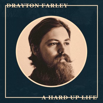 Исполнитель Drayton Farley, альбом A Hard up Life