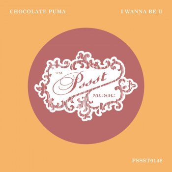 Chocolate Puma I Wanna Be U - Extended Mix