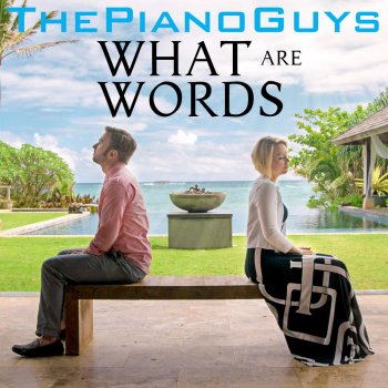 Lauren Christy feat. Rodney Jerkins, Andre Lindal, The Piano Guys, Peter Hollens & Evynne Hollens What Are Words (feat. Peter Hollens & Evynne Hollens)