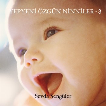 Sevda Şengüler Uyusun da Büyüsün Ninni