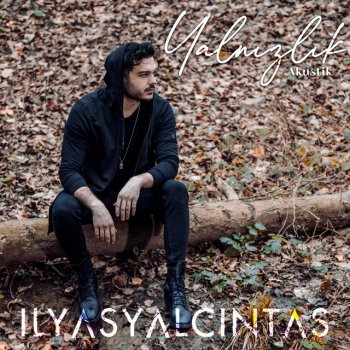 İlyas Yalçıntaş Yalnızlık - Akustik