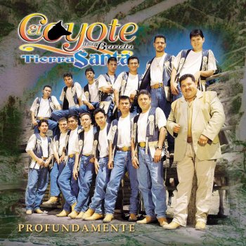 El Coyote y Su Banda Tierra Santa Profundamente