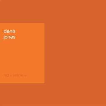 Исполнитель Denis Jones, альбом Red + Yellow = (Bonus Track Version)
