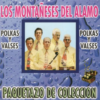 Los Montañeses del Alamo Que Le Echen Agua