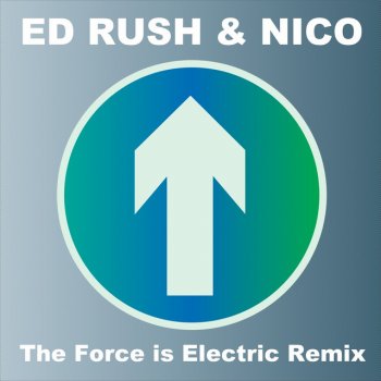 Исполнитель Ed Rush & Nico, альбом The Force Is Electric (Remix) [2014 Remaster]