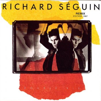 Richard Séguin Double Vie