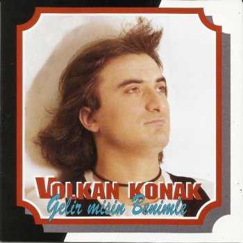 Volkan Konak Gelir Misin Benimle