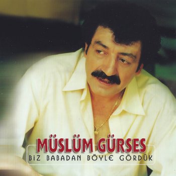 Müslüm Gürses Biz Babadan Böyle Gördük