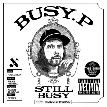 Busy P Still Busy (feat. Thunderbird Gerard)